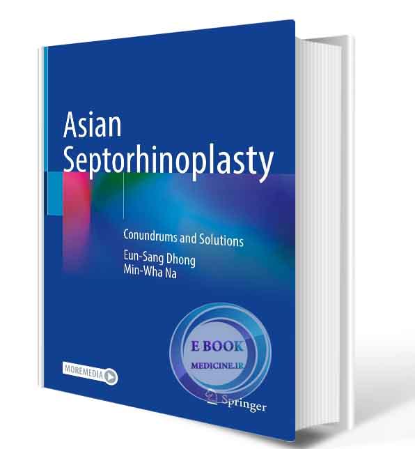 دانلود کتاب Asian Septorhinoplasty: Conundrums and Solutions 2021 (ORIGINAL PDF)